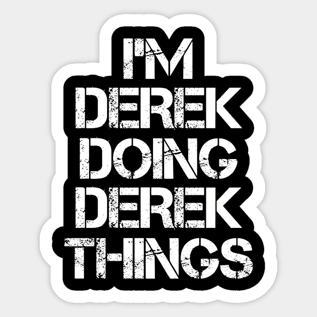 Derek Name T Shirt - Derek Doing Derek Things Sticker by Skyrick1